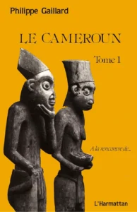 Le Cameroun Tome 1