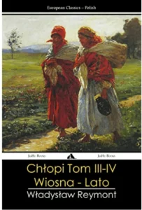 Chłopi Tom III – IV: Wiosna – Lato (Polish Edition)